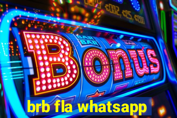 brb fla whatsapp